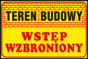 Znak tablica TEREN BUDOWY WSTĘP WZBRONIONY