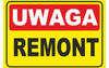 Znak tablica UWAGA! REMONT 295X195
