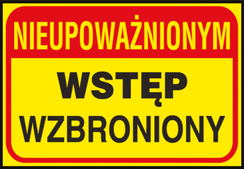 Znak tablica NIEUPOWAŻNIONYM WSTĘP WZBRONIONY  25x35