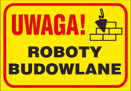 Znak tablica UWAGA! ROBOTY BUDOWLANE